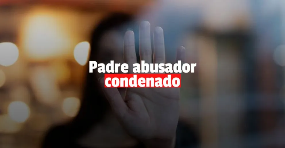 Condenaron un padre que abusó reiteradas veces de su hija 