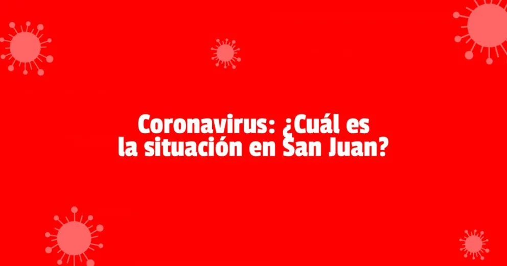 Coronavirus en San Juan: un deceso y más de 500 contagios en una semana 