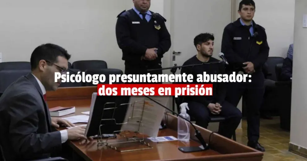 Prisión preventiva para el psicólogo y acusado de abuso 