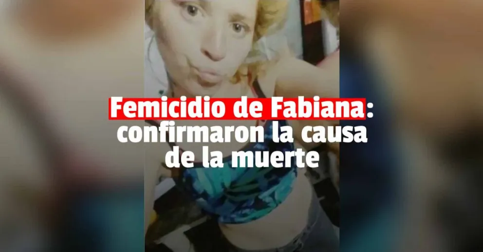Femicidio de Fabiana Luna: se conocieron los motivos de la muerte