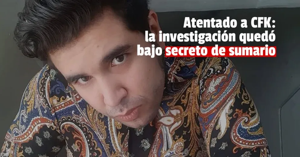 Atentado a CFK: dictan secreto de sumario en la investigación