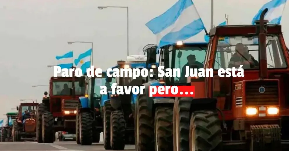 Paro de campo: San Juan está a favor pero... 