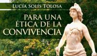 Se presentará el libro "Para una ética de la convivencia", de Lucía Solís Tolosa