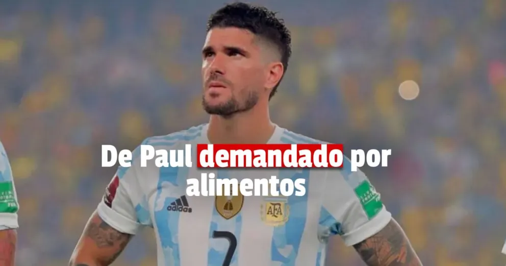 Rodrigo De Paul fue demandado por alimento y peligra su participación en Qatar 2022