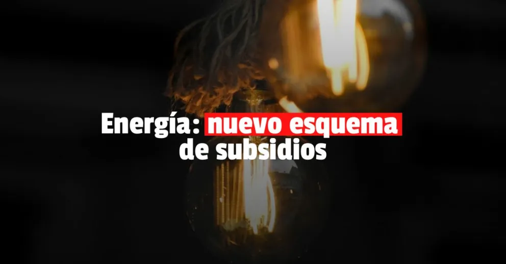 Energía anunciará el nuevo esquema de subsidios y topes de consumo