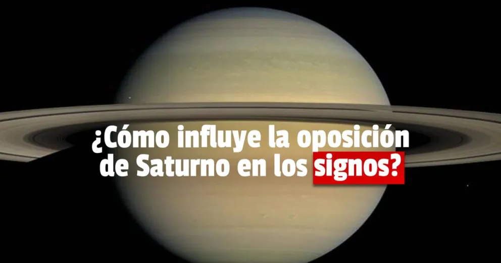 La oposición de Saturno influye en todos los signos