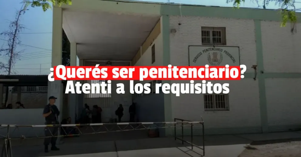 Modificaron los requisitos de ingreso a la carrera de penitenciario
