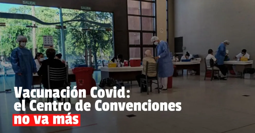 El Centro de Convenciones dejará de funcionar como vacunatorio