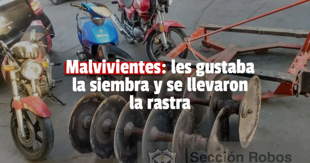 Un grupo de ladrones se llevó una rastra y se dio a la fuga 