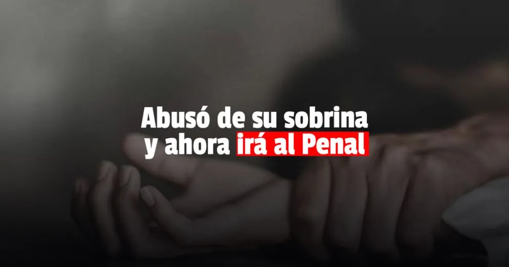 Condenaron a un hombre por violar a su sobrina de 15 años 