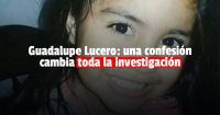 Caso Guadalupe Lucero: un hombre se presentó en una comisaría y dijo que mató a la nena