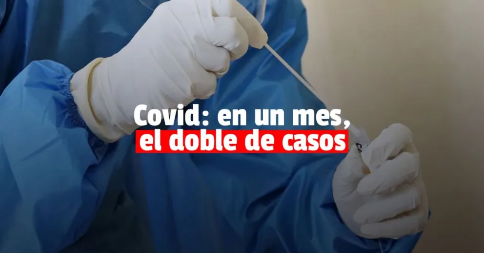 En el último mes, los casos de Covid aumentaron casi el doble en la provincia