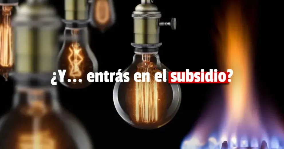 ¿Y... entrás en el subsidio?