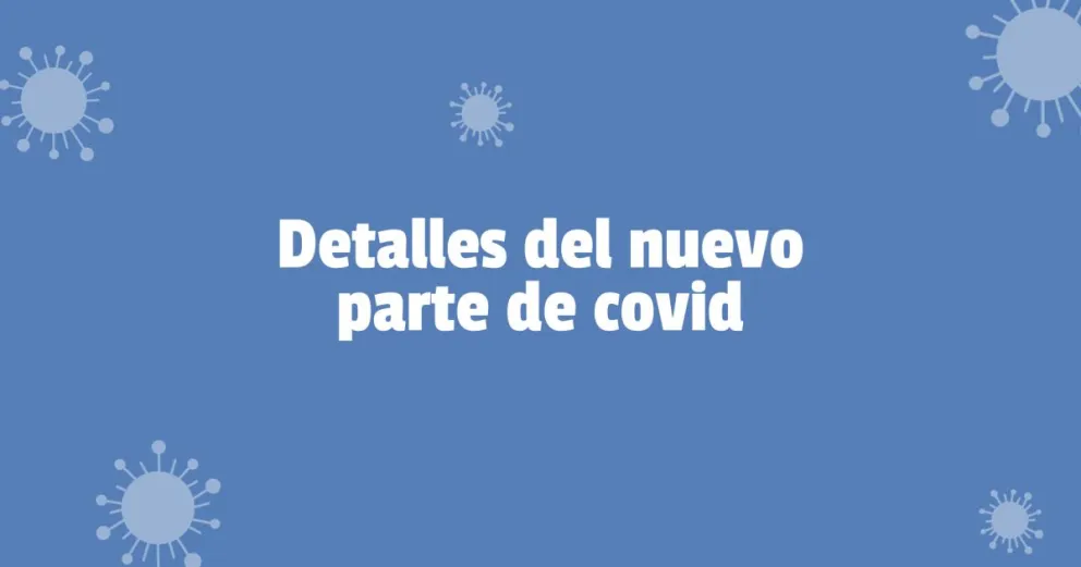 Detalles del nuevo parte de covid