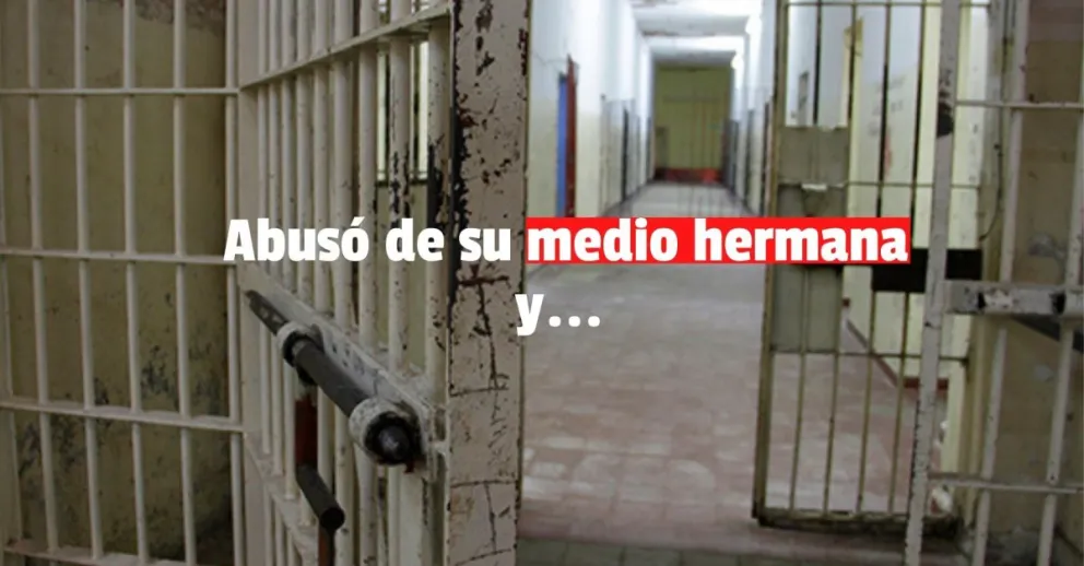Ocho años preso por abusar de su media hermana